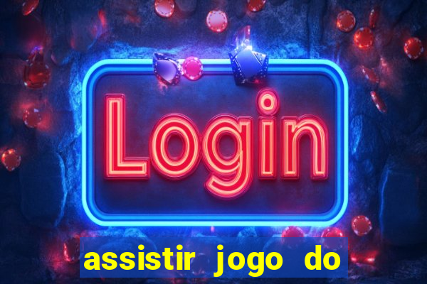 assistir jogo do corinthians ao vivo hoje multi